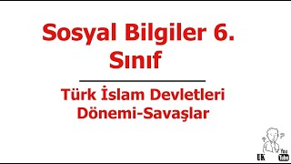 6 Sınıf Sosyal Bilgiler Türk İslam DevletleriSavaşlarÖzlem Hoca [upl. by Cirded613]