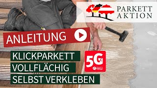 Parkett selbst verlegen ➤ Parkettböden verkleben mit 5G Klicksystem auf Fußbodenheizung [upl. by Modestine]