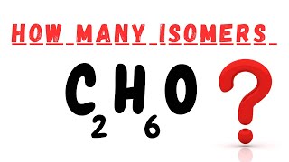 How Many Isomers of C2H6O  How to Calculate Isomers of C2H6O [upl. by Eel]