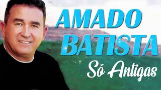 AMADO BATISTA AS MELHORES ATUALIZADO 2024 CD NOVO NO CANAL [upl. by Batory376]