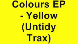 Untidy DJs  The Colours EP  Yellow Untidy Trax [upl. by Anaes284]