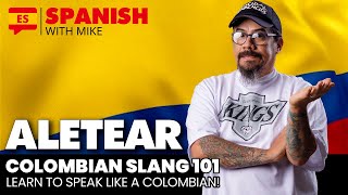 COLOMBIAN SLANG 101 ALETEAR [upl. by Ibrek889]