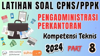 LATIHAN SOAL CPNS PPPK 2024 FORMASI PENGADMINISTRASI PERKANTORAN MATERI KOMPETENSI TEKNISSKB PART 8 [upl. by Ynnub]