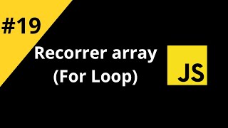 Amantes de JavaScript  19 Recorrer un Array Foor Loop [upl. by Marucci]