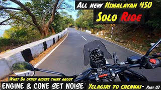 Solo Ride  Yelagiri to Chennai Himalayan 450🤔 What other riders feel🥴about Coneset amp engine noise😵 [upl. by Gerfen]