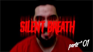 Silent Breath  parte 01 [upl. by Ilario]