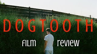 Dogtooth 2009 Film Review [upl. by Bornie]