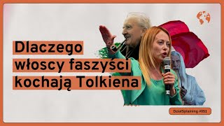 Dlaczego włoscy faszyści kochają Tolkiena DziałSplaining051 [upl. by Gavette180]