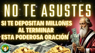 NO TE ASUSTES SI TE DEPOSITAN MILLONES AL TERMINAR ESTA PODEROSA ORACIÓN [upl. by Parrnell731]