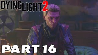 Dying Light 2 Gameplay Walkthrough Part 16 Kurt Fixing the Bug No commentary PC 1080p 60 FPS [upl. by Dorothee]