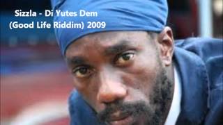 Sizzla  Di Yutes Dem Good Life Riddim 2009 [upl. by Constant]