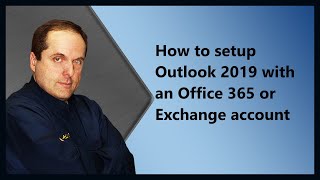 How to setup Outlook 2019 with an Microsoft 365 or Exchange account [upl. by Ahsad759]