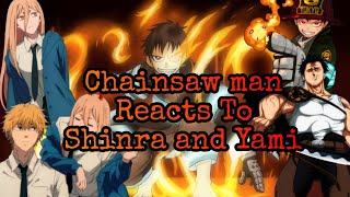 Chainsaw man reacts to Shinra an Yami 1 Black clover amp Fire Force [upl. by Arral]