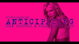 Britney Spears  Anticipating Stan Courtois Smooth Edit Unreleased [upl. by Onitsuj]