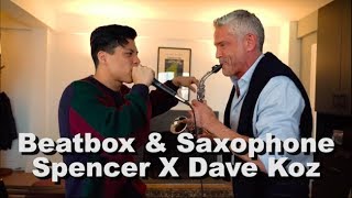 Beatbox amp Saxophone Jam  Spencer X amp Dave Koz [upl. by Ueihttam]