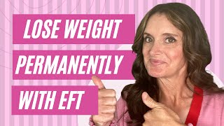 EFT Tapping to Lose Weight PERMANENTLY  3 Simple Ways BONUS [upl. by Luas]