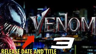 Venom 3 Gets A Title And Release Date [upl. by Kcid725]