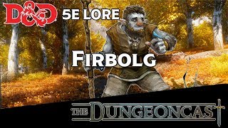 Races of the Realms Firbolg  The Dungeoncast Ep72 [upl. by Andria]