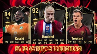 EA FC 25 TOTW 5 PREDICTIONS FT 🇳🇴 HAALAND 🇧🇪 TROSSARD AND 🇨🇮 KESSIE [upl. by Soracco]