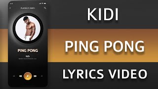 KiDi  Ping Pong Lyrics Video [upl. by Collen]