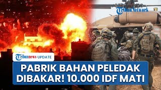 Rangkuman IsraelHamas Pabrik Bahan Peledak Dibakar 10000 IDF Disebut Tewas Zionis Mulai Siaga [upl. by Atilam]