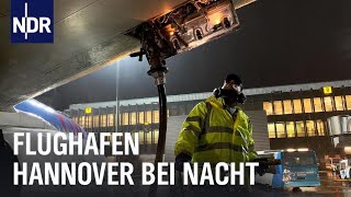 Nachts neben der Landebahn Flughafen Hannover  Die Nordreportage  NDR Doku [upl. by Elenahc]