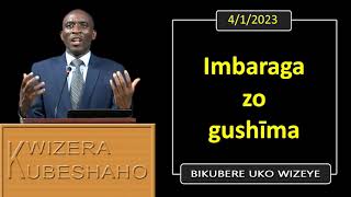 IMBARAGA ZO GUSHĪMA Bikubere uko wizeye  Pastor UWAMBAJE Emmanuel  412023 [upl. by Sevy]