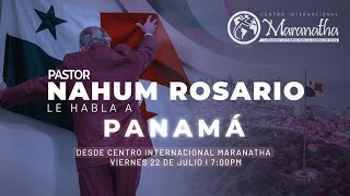 UN MENSAJE PARA PANAMÁ ACERCA DEL JUICIO DE DIOS Pastor Nahum Rosario 22 JUL 2022 [upl. by Nilkcaj]