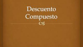 Descuento Simple y Compuesto [upl. by Eiryt]