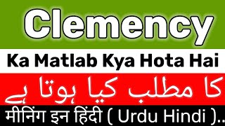 clemency Meaning  clemency Meaning In Urdu Hindi  clemency Ka Matlab Kya Hai  clemency Ka Meaning [upl. by Gnut865]