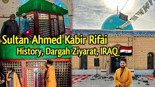 Sultan Ahmed Kabir Rifai Ki Dargah Ziyarat Aur History Karamat  AlUbaida IRAQ 🇮🇶 [upl. by Hubble]