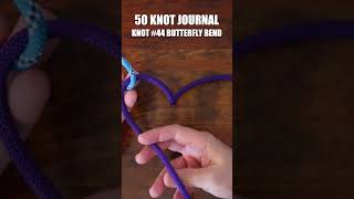 50 Knot Journal  Knot 44 Alpine Butterfly Bend [upl. by Ailaht]