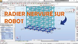 Comment dimensionner un Radier Nervuré sur Robot Structural Analysis [upl. by Refeinnej446]