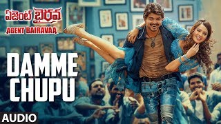 Damme Chupu Full Song Audio  Agent Bairavaa  Vijay Keerthy Suresh  Telugu Songs 2017 [upl. by Yelknirb36]