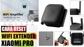 CARA RESET WIFI EXTENDER XIAOMI PRO DAN GANTI SINYAL WIFINYA [upl. by Dasteel]