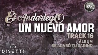 El Andariego  Un Nuevo Amor  Música Popular [upl. by Notniuq341]