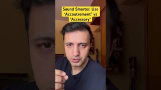 Sound Smarter Use “Accoutrement” vs “Accessory” improveenglishvocabulary [upl. by Elimac]