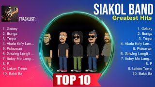 SIAKOL BAND Album 🔥 SIAKOL BAND Top Songs 🔥 SIAKOL BAND Full Album [upl. by Mumford]