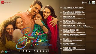 Raksha Bandhan  Full Album  Akshay Kumar amp Bhumi Pednekar  Himesh Reshammiya  Irshad Kamil [upl. by Flosser]