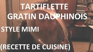 Recette tartiflette et gratin dauphinois style mimi recette de cuisine [upl. by Kimball]