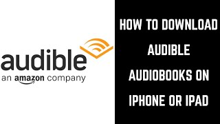 How to Download Audible Books on iPhone or iPad [upl. by Helfand970]