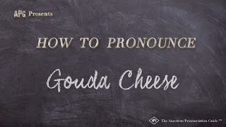 How to Pronounce Gouda Cheese Real Life Examples [upl. by Doran]