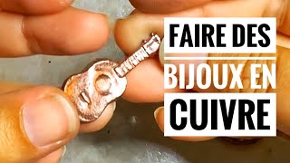 TUTO Comment faire des bijoux en cuivre [upl. by Hoffer]