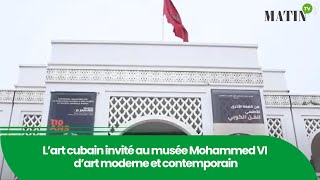 L’art cubain dans toute sa diversité à la Fondation nationale des musées [upl. by Tiffie]