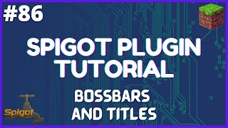 Spigot Plugin Development  86  Adventure Lib  Bossbars and Titles [upl. by Lokim421]