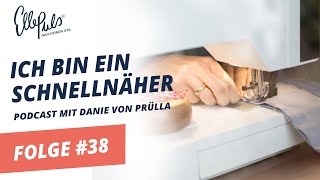 Episode 38 Ich bin ein Schnellnäher – mit Danie von Prülla [upl. by Afira355]