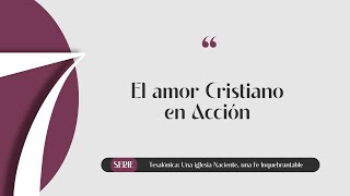 El Libro de Tesalonicenses “El amor Cristiano en Acción” en 1 Tesalonicenses 217 al 38 [upl. by Aramoy]