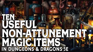 Ten Useful NonAttunement Magic Items in Dungeons amp Dragons 5e [upl. by Blanchard]