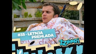 ZZimeri 35  Letnja prehlada [upl. by Naened]