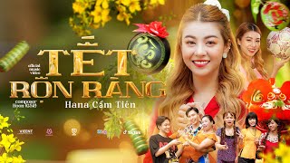 TẾT RỘN RÀNG  HANA CẨM TIÊN  OFFICIAL MUSIC VIDEO  Đang yên lành thì tự nhiên tết sang [upl. by Elraet]